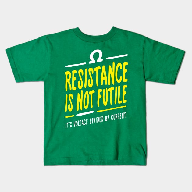 Resistance is not futile Kids T-Shirt by robinlund
